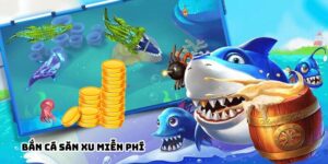 bắn cá săn xu miễn phí