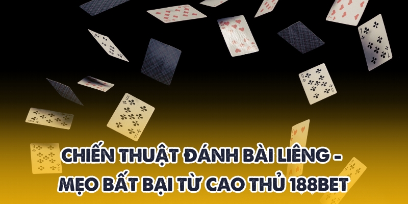 chiến thuật đánh bài liêng