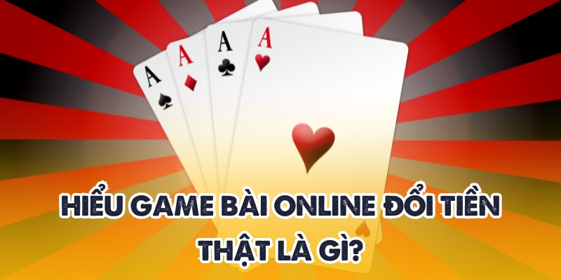 Khám Phá Game Bài Online Đổi Tiền Thật Hấp Dẫn Tại 188BET 2 Sơ lược về game bài online đổi tiền thật