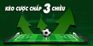 Kèo cược chấp 3 chiều