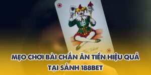 mẹo chơi bài chắn ăn tiền