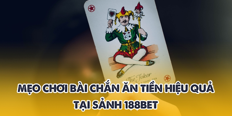 mẹo chơi bài chắn ăn tiền